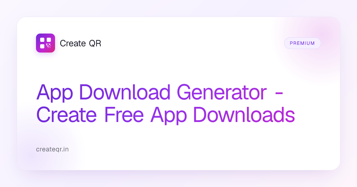 App Download Generator - Create Free App Downloads | Create QR