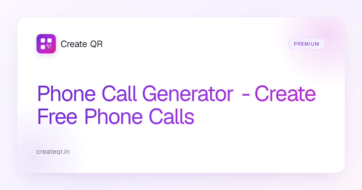 Phone Call Generator - Create Free Phone Calls | Create QR